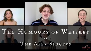 THE HUMOURS OF WHISKEY  The Apex Singers [upl. by Arihsat]