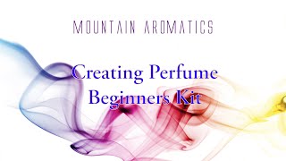 Creating Perfume Beginners Kit  How To Create Perfume [upl. by Sirob]