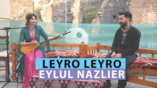 LEYRO LEYRO  EYLUL NAZLIER 2023 [upl. by Ludovika]