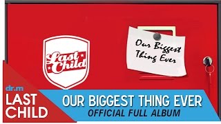 Last Child Full Album Our Biggest Thing Ever OBTE OFFICIAL VIDEO [upl. by Nodnahs]