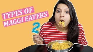 TYPES OF MAGGI EATERS [upl. by Claudy900]