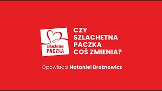 Czy Szlachetna Paczka coś zmienia  opowiada Nataniel Brożnowicz ❤️ [upl. by Violet223]