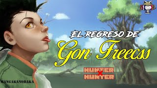 El REGRESO de GON FREECSS  Hunter x Hunter [upl. by Ennovahs]