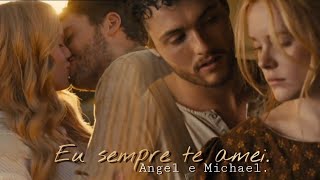 Angel e Michael  Eu sempre te amei Amor de redenção [upl. by Esiom]