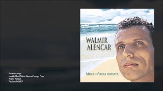 Walmir Alencar – Misericórdia Infinita Álbum Completo [upl. by Kimberli]