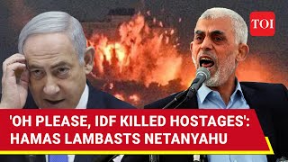 Hello Israel Is Lying Hamas Hits Out At Netanyahu After Big Charge Over Dead Hostages [upl. by Ejrog]