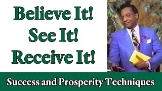 quotBELIEVE it SEE it and RECEIVE itquot Rev Ikes Success amp Prosperity Techniques [upl. by Luise]