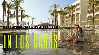 TOP 10 BEST ALL INCLUSIVE RESORTS IN LOS CABOS MEXICO [upl. by Enorej752]