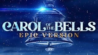 Carol of the Bells  Epic Version Remastered  Epic Christmas Music [upl. by Rehnberg]