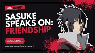 Sasuke Speaks to You on the Importance of Friendship AI Voice [upl. by Kuo]