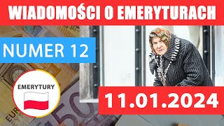 12 WIADOMOŚCI EMERYTALNE Z POLSKI 11 01 2024 Emerytury Wypłaty Zasiłki Ulgi [upl. by Ellenrahs]