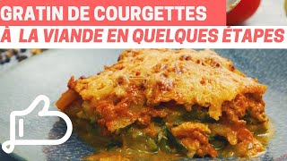 GRATIN DE COURGETTES à la VIANDE  Recette Facile [upl. by Aneret754]