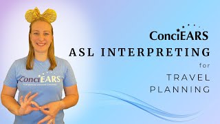 New ASL Interpreter Service from ConciEARS Complementary with Travel Planning Services [upl. by Solohcin900]