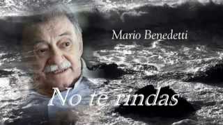 Mario Benedetti  No te rindas [upl. by Ahsitram704]