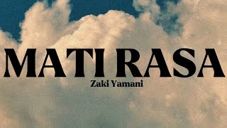 MATI RASA  Zaki Yamani Lirik [upl. by Aket]