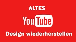 Altes Youtube Design wiederherstellen 2019  Layout ändern [upl. by Ardin]