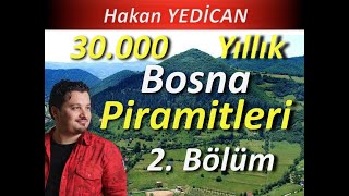 BOSNA PİRAMİTLERİ ve TAŞ KÜRELERİ 2BÖLÜM hakanyedican ravnetüneli taşküreler [upl. by Nylrebmik]