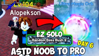 Day 6  EZ Solo Boss Rush 2 Method Ultra Magic Orb Noob To Pro ASTD Season 5 [upl. by Rew]