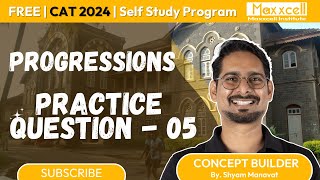 Progressions Practice Question 05  CAT 2024 self study with Maxxcell catpreparation cat2024 cat [upl. by Ahsyad]