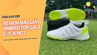 Review mẫu giày Winbro Top Sala cực kì hot 🔥 [upl. by Alica]