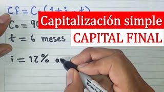 Ejercicio de Capitalización Simple Como calcular el Capital Final [upl. by Baalman234]