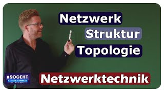 Netzwerktopologien  Struktur von Netzwerken  Netzwerktechnik  einfach und anschaulich erklärt [upl. by Laktasic]