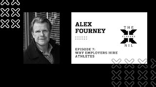 Episode 7 Alex Fourney  Why Employers Hire Athletes [upl. by Tail]