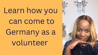 LEARN HOW TO COME TO GERMANY AS A VOLUNTEER [upl. by Weylin395]