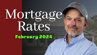 Mortgage Rates February 2024 [upl. by Suravaj]