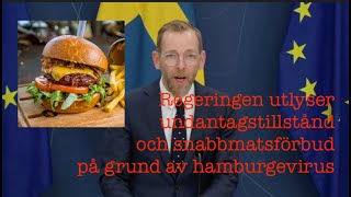 Utlyser regeringen undantagstillstånd och snabbmatsförbud på grund av hamburgevirus 4 oktober 2024 [upl. by Lemhaj]