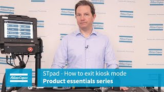 Product essential series STpad How to exit kiosk mode  Atlas Copco USA [upl. by Roscoe]