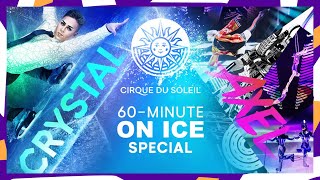 60MINUTE SPECIAL 7  Cirque du Soleil  Crystal Axel [upl. by Jem]