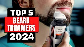 Best Beard Trimmers 2024  Which Beard Trimmer is Right for You in 2024 [upl. by Ordnaxela]