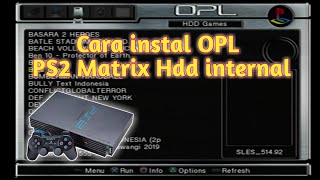 Cara Instal OPL PS2 Fat Matrix HDD internal [upl. by Xino247]