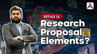 What is Research Proposal  its Purpose amp Elements  How to write a Research Proposal [upl. by Naitsabas]