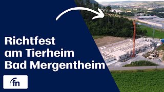 Richtfest beim TierheimNeubau in Bad Mergentheim gefeiert  by Fränkische Nachrichten [upl. by Yelrebma]