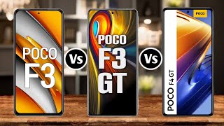 Poco F3 Vs Poco F3 GT Vs Poco F4 GT [upl. by Rozanne]