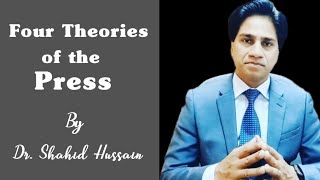 Four Theories of the Press I Normative Theories of Mass Communication by Dr Shahid Hussain [upl. by Rodama]