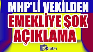 MHPli Vekilden Emekliye Şok Açıklama [upl. by Llehcear]