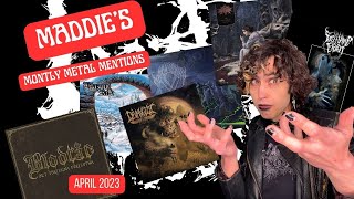 Maddies Monthly Metal Mentions  April 2023 [upl. by Nyved]