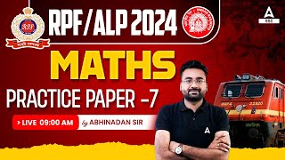 RRB ALP RPF 2024  Railway Maths By Abhinandan Sir  Practice Paper 7 [upl. by Aljan]