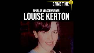 Verschwunden in Deutschland Das mysteriöse Verschwinden von Louise Kerton  True Crime PODCAST [upl. by Akinyt218]