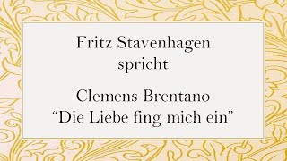 Clemens Brentano „Die Liebe fing mich ein mit ihren Netzen“ [upl. by Nwatna526]