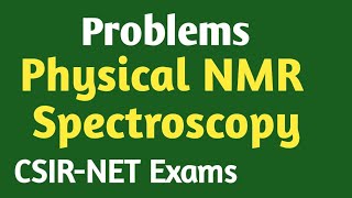 Solutions Physical NMR Spectroscopy  CSIR NET  GATE Exam  Spectroscopy Part 31 [upl. by Antonella]