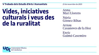 V Trobada dels Estudis d’Arts i Humanitats Vides iniciatives culturals i veus des de la ruralitat [upl. by Maon]