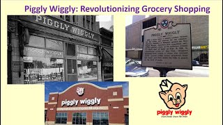 Piggly Wiggly Revolutionizing Grocery Shopping [upl. by Ahs]