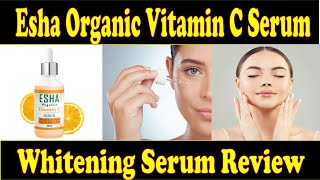 Esha Organic Vitamin C Serum Review Uses amp Side Effects 😬Ayeshaa Naeem ❤️😍 [upl. by Apfelstadt750]