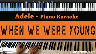 Adele  When We Were Young  HIGHER Key Piano Karaoke  Sing Along [upl. by Gasser732]