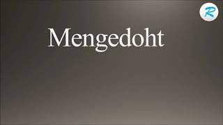 How to pronounce Mengedoht [upl. by Guthrey952]