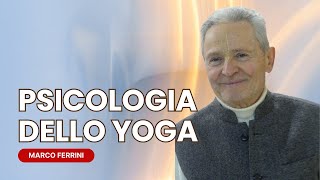 PSICOLOGIA DELLO YOGA vṛtti e salute della psiche  Marco Ferrini [upl. by Bijan]